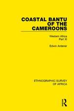 Coastal Bantu of the Cameroons: Western Africa Part XI