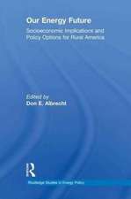 Our Energy Future: Socioeconomic Implications and Policy Options for Rural America