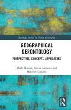 Geographical Gerontology: Perspectives, Concepts, Approaches