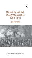 Methodists and their Missionary Societies 1760-1900