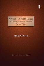 Asylum - A Right Denied: A Critical Analysis of European Asylum Policy