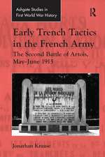 Early Trench Tactics in the French Army: The Second Battle of Artois, May-June 1915