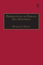 Perspectives on Female Sex Offending: A Culture of Denial