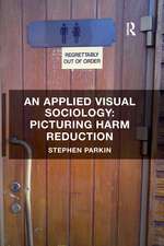 An Applied Visual Sociology: Picturing Harm Reduction