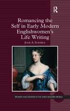 Romancing the Self in Early Modern Englishwomen's Life Writing