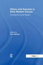 Others and Outcasts in Early Modern Europe: Picturing the Social Margins