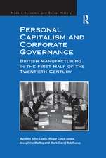 Personal Capitalism and Corporate Governance: British Manufacturing in the First Half of the Twentieth Century