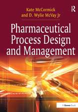 Pharmaceutical Process Design and Management