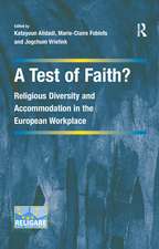 A Test of Faith?: Religious Diversity and Accommodation in the European Workplace