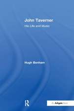 John Taverner: His Life and Music