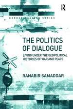 The Politics of Dialogue: Living Under the Geopolitical Histories of War and Peace