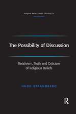 The Possibility of Discussion: Relativism, Truth and Criticism of Religious Beliefs