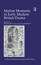 Marian Moments in Early Modern British Drama