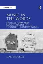 Music in the Words: Musical Form and Counterpoint in the Twentieth-Century Novel