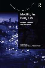 Mobility in Daily Life: Between Freedom and Unfreedom