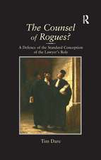 The Counsel of Rogues?: A Defence of the Standard Conception of the Lawyer's Role