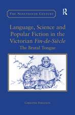 Language, Science and Popular Fiction in the Victorian Fin-de-Siècle: The Brutal Tongue