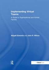 Implementing Virtual Teams: A Guide to Organizational and Human Factors