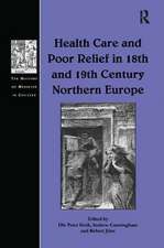 Health Care and Poor Relief in 18th and 19th Century Northern Europe