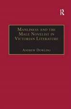 Manliness and the Male Novelist in Victorian Literature