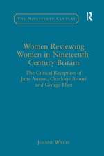 Women Reviewing Women in Nineteenth-Century Britain: The Critical Reception of Jane Austen, Charlotte Brontë and George Eliot