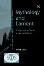 Mythology and Lament: Studies in the Oracles about the Nations