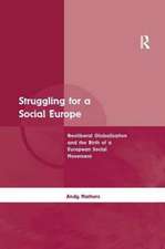 Struggling for a Social Europe: Neoliberal Globalization and the Birth of a European Social Movement