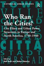 Who Ran the Cities?: City Elites and Urban Power Structures in Europe and North America, 1750–1940