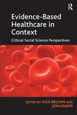 Evidence-Based Healthcare in Context: Critical Social Science Perspectives