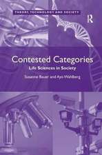 Contested Categories: Life Sciences in Society