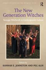 The New Generation Witches: Teenage Witchcraft in Contemporary Culture