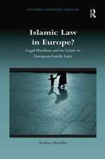 Islamic Law in Europe?: Legal Pluralism and its Limits in European Family Laws