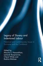 Legacy of Slavery and Indentured Labour: Historical and Contemporary Issues in Suriname and the Caribbean