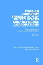 Foreign Currency Translation by United States Multinational Corporations: Toward a Theory of Accounting Standard Selection