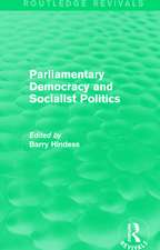 Routledge Revivals: Parliamentary Democracy and Socialist Politics (1983)