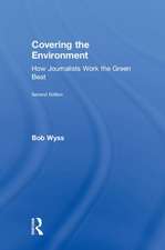 Covering the Environment: How Journalists Work the Green Beat