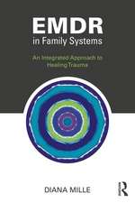 EMDR in Family Systems: An Integrated Approach to Healing Trauma