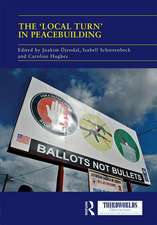 The 'Local Turn' in Peacebuilding: The Liberal Peace Challenged