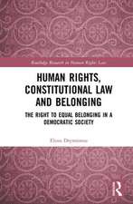 Human Rights, Constitutional Law and Belonging: The Right to Equal Belonging in a Democratic Society