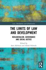 The Limits of Law and Development: Neoliberalism, Governance and Social Justice