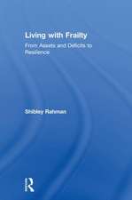 Living with Frailty: From Assets and Deficits to Resilience