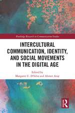 Intercultural Communication, Identity, and Social Movements in the Digital Age