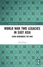 World War Two Legacies in East Asia: China Remembers the War