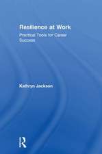 Resilience at Work: Practical Tools for Career Success