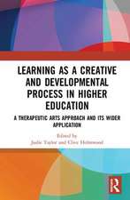 Learning as a Creative and Developmental Process in Higher Education: A Therapeutic Arts Approach and Its Wider Application