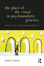 The Place of the Visual in Psychoanalytic Practice: Image in the Countertransference