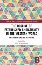 The Decline of Established Christianity in the Western World: Interpretations and Responses