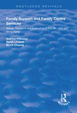 Family Support and Family Centre Services: Issues, Research and Evaluation in the UK, USA and Hong Kong