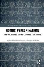 Gothic Peregrinations: The Unexplored and Re-explored Territories