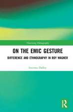 On the Emic Gesture: Difference and Ethnography in Roy Wagner